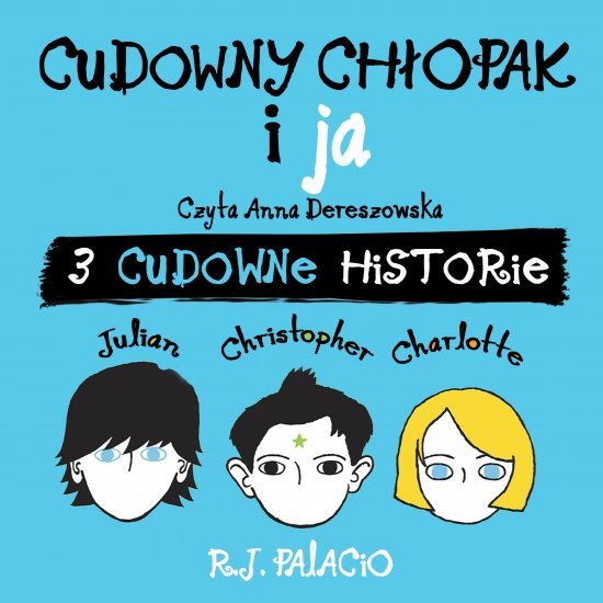 Cudowny ch�opak i ja. Trzy cudowne historie