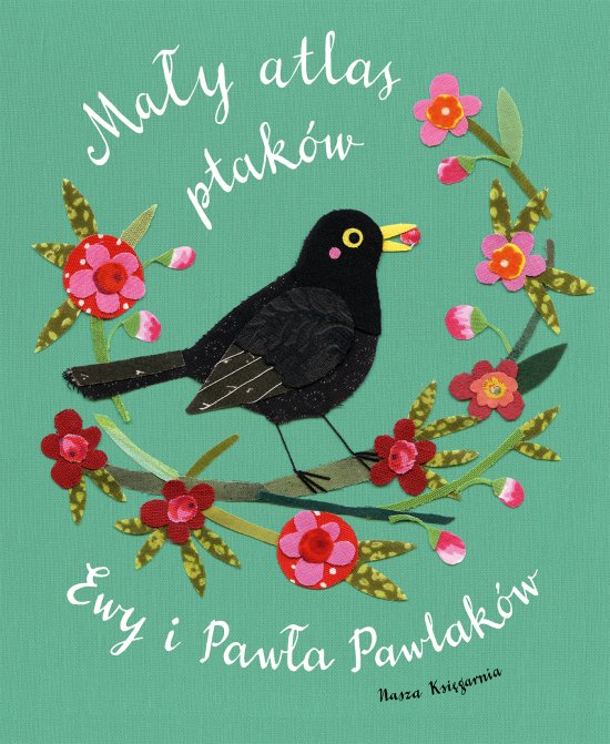Ma�y atlas ptak�w Ewy i Paw�a Pawlak�w