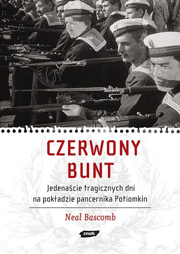 Czerwony bunt. Jedena�cie tragicznych dni na pok�adzie pancernika Potiomkin
