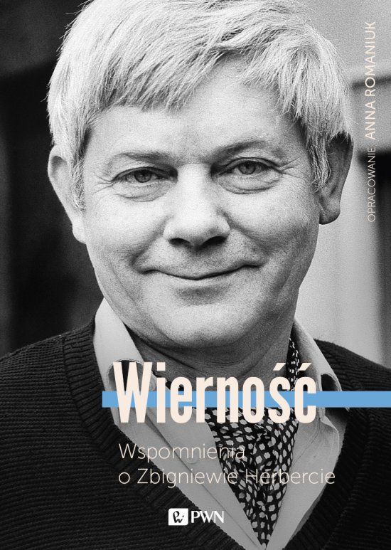 Wierno�� Wspomnienia o Zbigniewie Herbercie