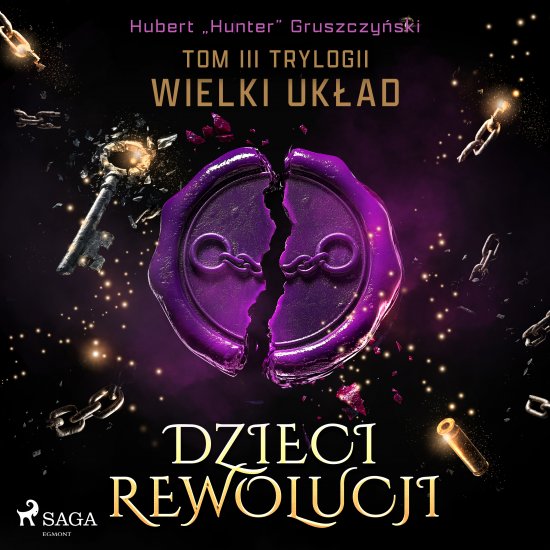 Dzieci Rewolucji. Tom III trylogii Wielki uk�ad