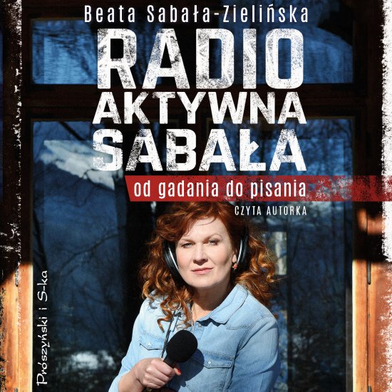 Radio-aktywna Saba�a. Od gadania do pisania