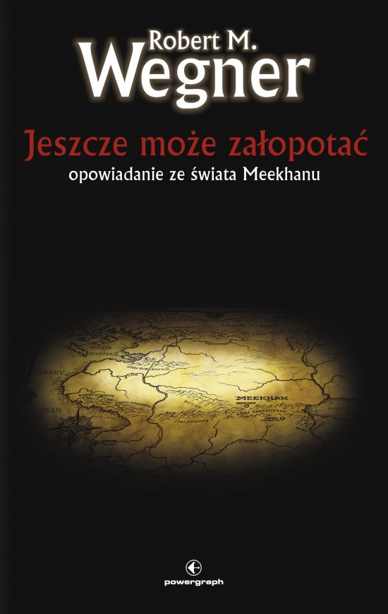 Jeszcze mo�e za�opota�. Opowiadanie ze �wiata Meekhanu