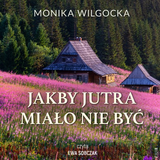 Jakby jutra mia�o nie by�