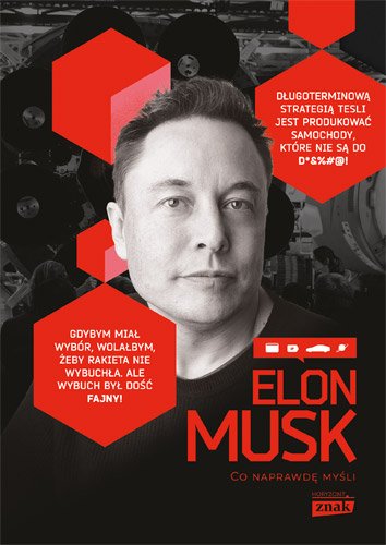 Elon Musk. Co naprawd� my�li