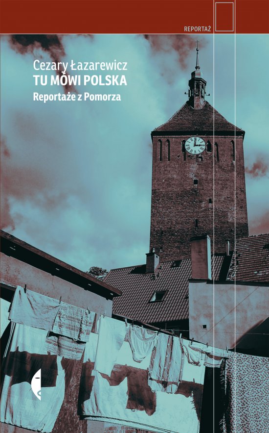Tu m�wi Polska. Reporta�e z Pomorza