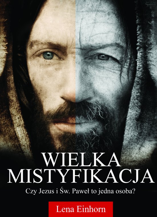 Wielka mistyfikacja. Czy Jezus i �wi�ty Pawe� to jedna osoba