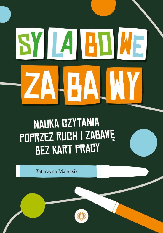 Sylabowe zabawy. Nauka czytania poprzez ruch i zabaw� bez kart pracy