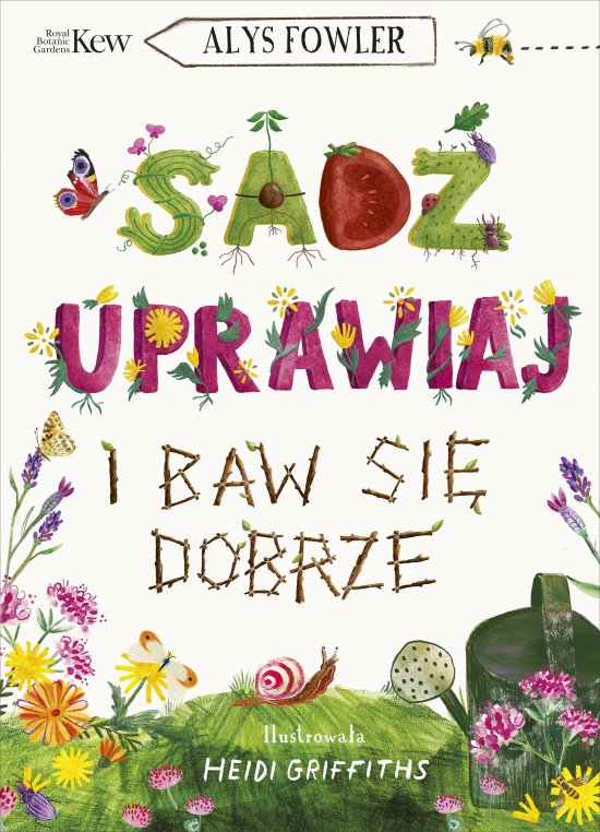 Sad�, uprawiaj i baw si� dobrze