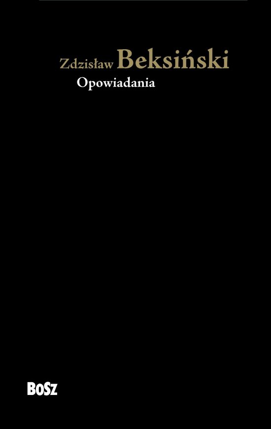 Zdzis�aw Beksi�ski. Opowiadania