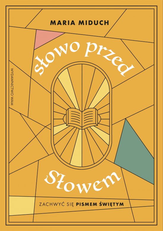 S�owo przed S�owem. Zachwy� si� Pismem �wi�tym