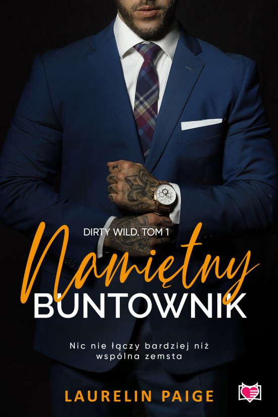 Nami�tny buntownik. Dirty wild. Tom 1