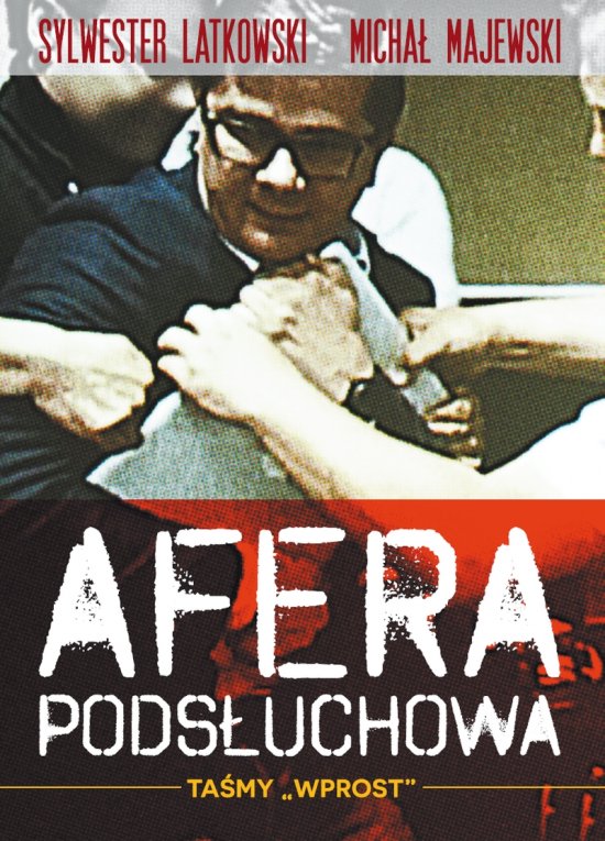Afera pods�uchowa. Ta�my ,,Wprost"