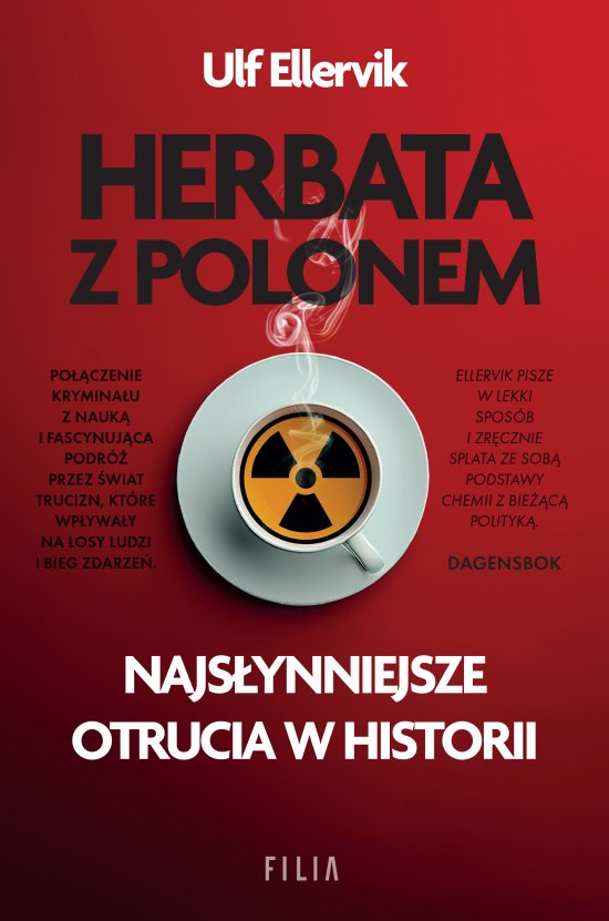 Herbata z polonem. Najs�ynniejsze otrucia w historii