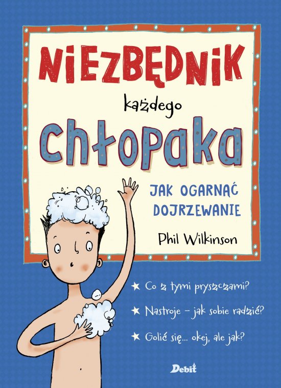 Niezb�dnik ka�dego ch�opaka. Jak ogarn�� dojrzewanie
