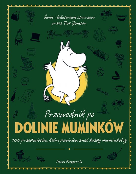 Przewodnik po Dolinie Mumink�w. 100 przedmiot�w, kt�re powinien zna� ka�dy muminkolog