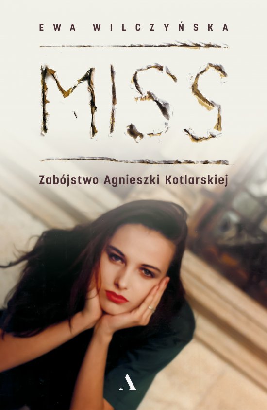 Miss. Zab�jstwo Agnieszki Kotlarskiej