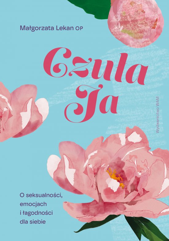 Czu�a Ja. O seksualno�ci, emocjach i �agodno�ci dla siebie