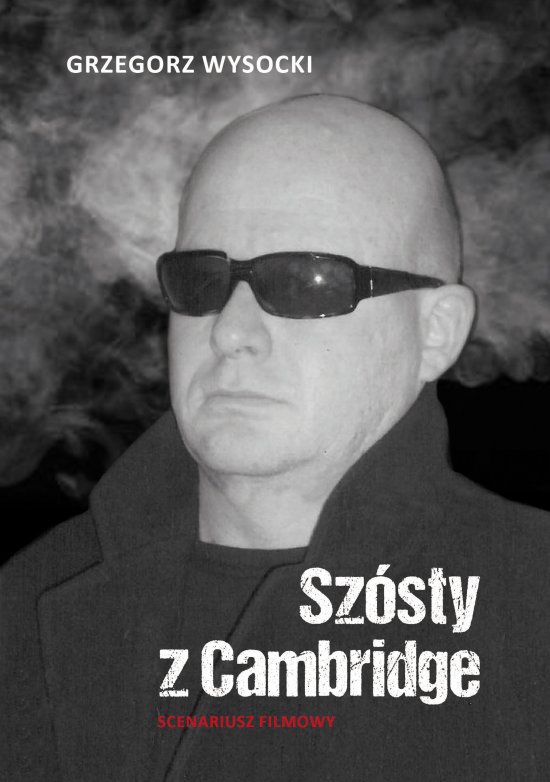 Sz�sty z Cambridge. Scenariusz filmowy