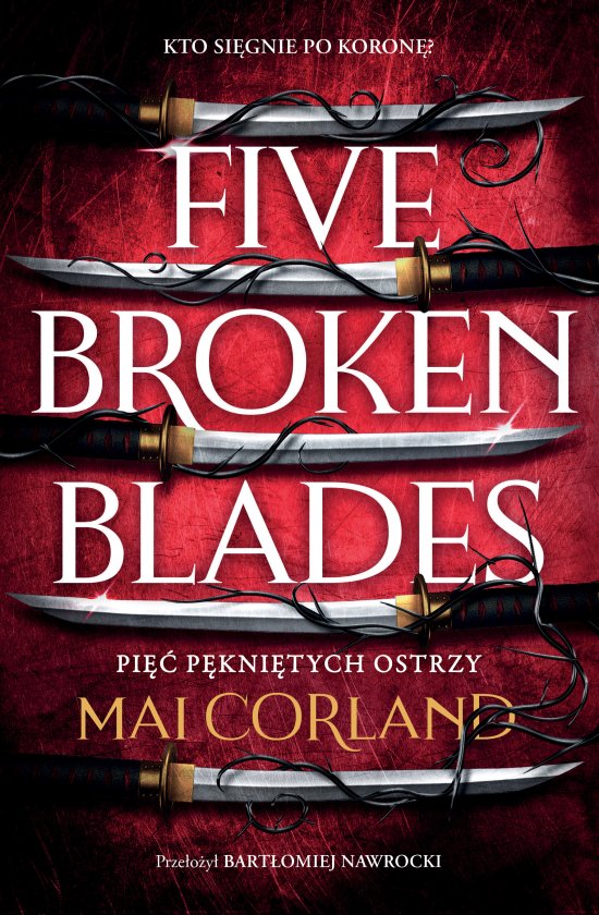 Pi�� p�kni�tych ostrzy. Five Broken Blades. The Broken Blades. Tom 1