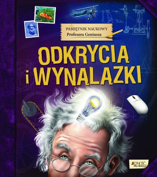 Pami�tnik Naukowy Profesora Geniusza. Odkrycia i wynalazki