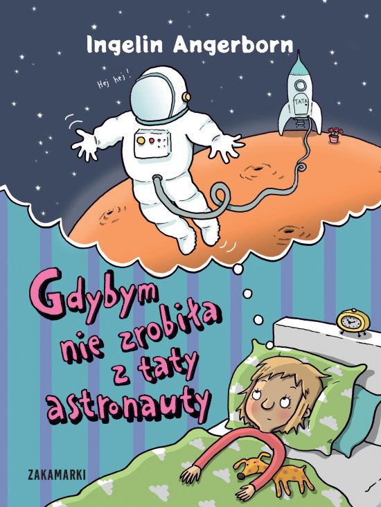 Gdybym nie zrobi�a z taty astronauty