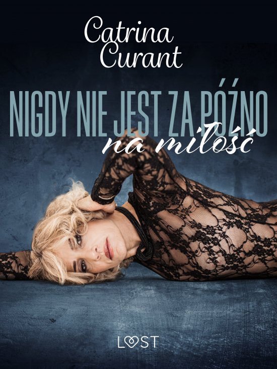 Nigdy nie jest za p�no na mi�o�� - opowiadanie erotyczne