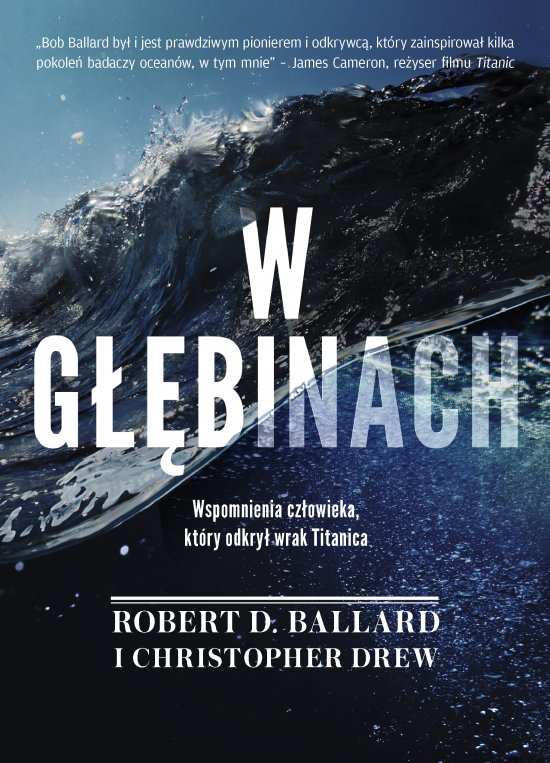 W g��binach. Wspomnienia cz�owieka, kt�ry odkry� wrak Titanica
