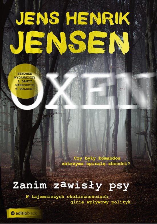 Zanim zawis�y psy. Trylogia OXEN cz. 1