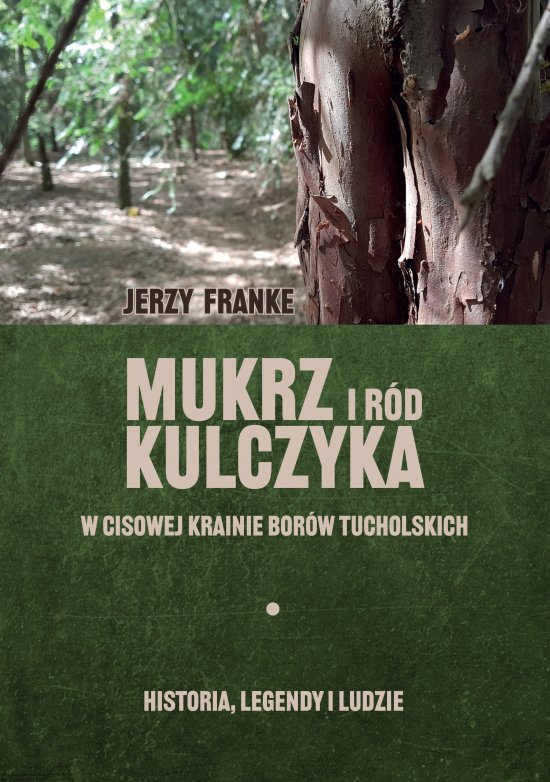 Mukrz i r�d Kulczyka. w Cisowej Krainie Bor�w Tucholskich