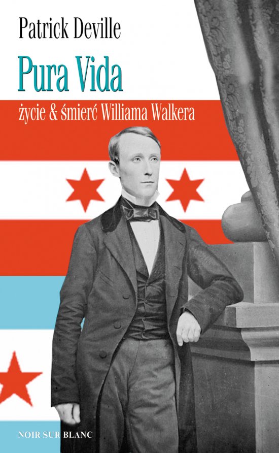 Pura vida. �ycie & �mier� Williama Walkera