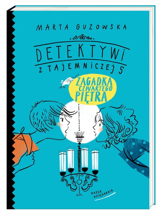 Detektywi z Tajemniczej 5. Zagadka czwartego pi�tra
