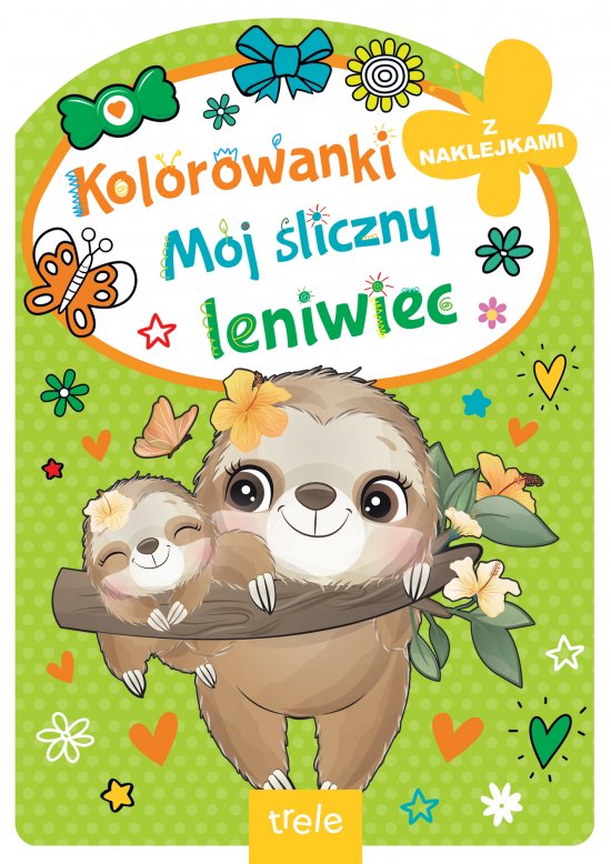 Kolorowanka z wykrojnikiem. M�j �liczny leniwiec