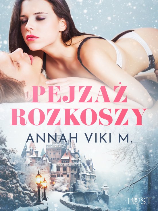 Pejza� rozkoszy - zimowe opowiadanie erotyczne