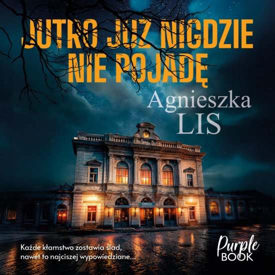 Jutro ju� nigdzie nie pojad�
