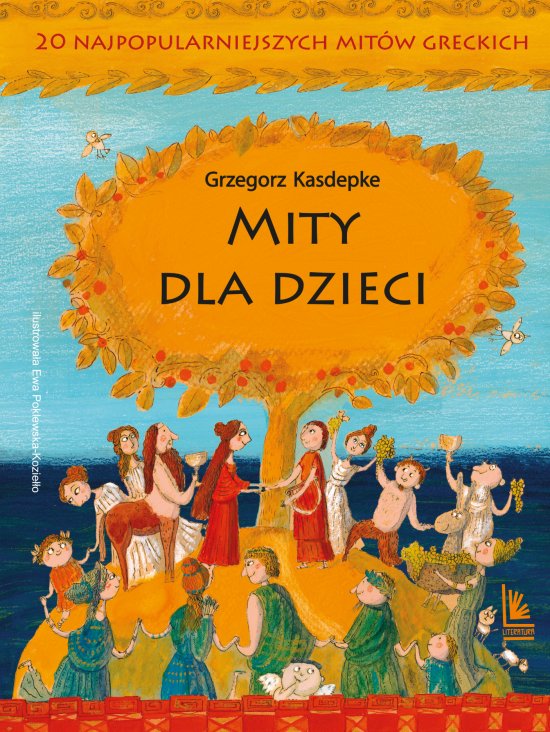 Mity dla dzieci. 20 najpopularniejszych mit�w greckich