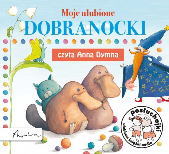 Pos�uchajki. Moje ulubione dobranocki