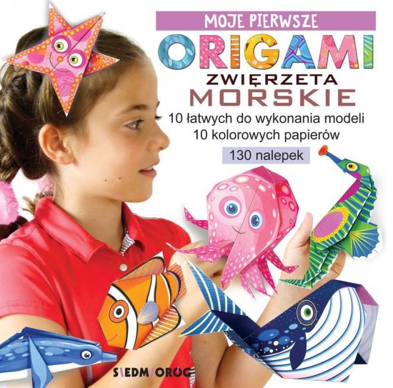 Moje pierwsze origami. Zwierz�ta morskie