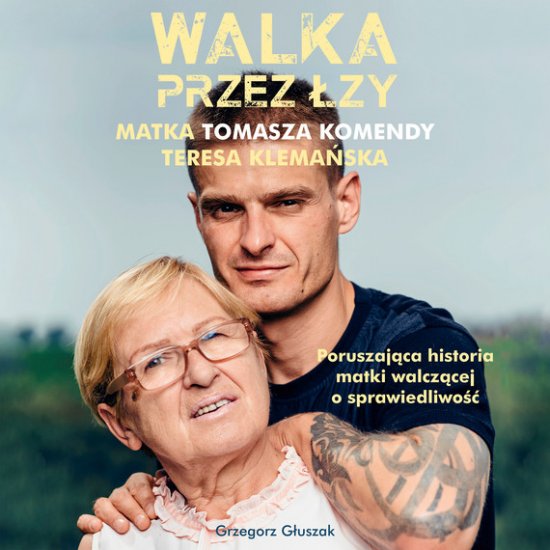 Walka przez �zy. Matka Tomasza Komendy Teresa Klema�ska