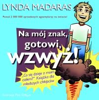 Na m�j znak, gotowi, wzwy�! ,,Co si� dzieje z moim cia�em? Ksi��ka dla m�odszych ch�opc�w