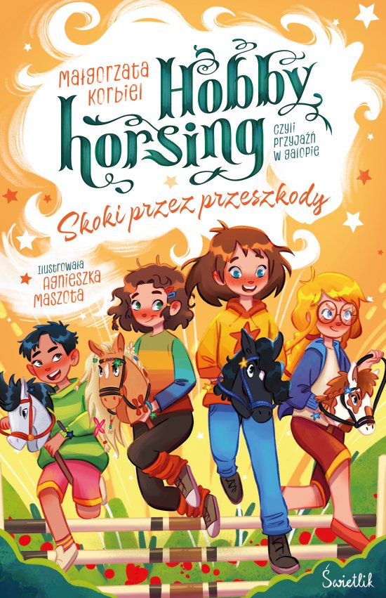 Skoki przez przeszkody. Hobby horsing, czyli przyja�� w galopie. Tom 2