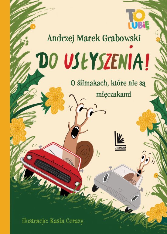 Do us�yszenia! O �limakach, kt�re nie s� mi�czakami