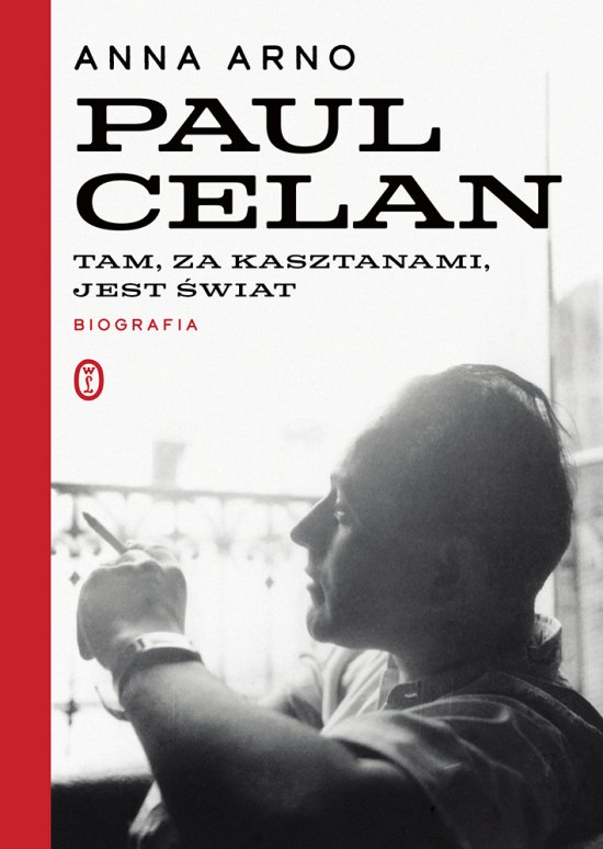 Tam, za kasztanami, jest �wiat. Paul Celan. Biografia