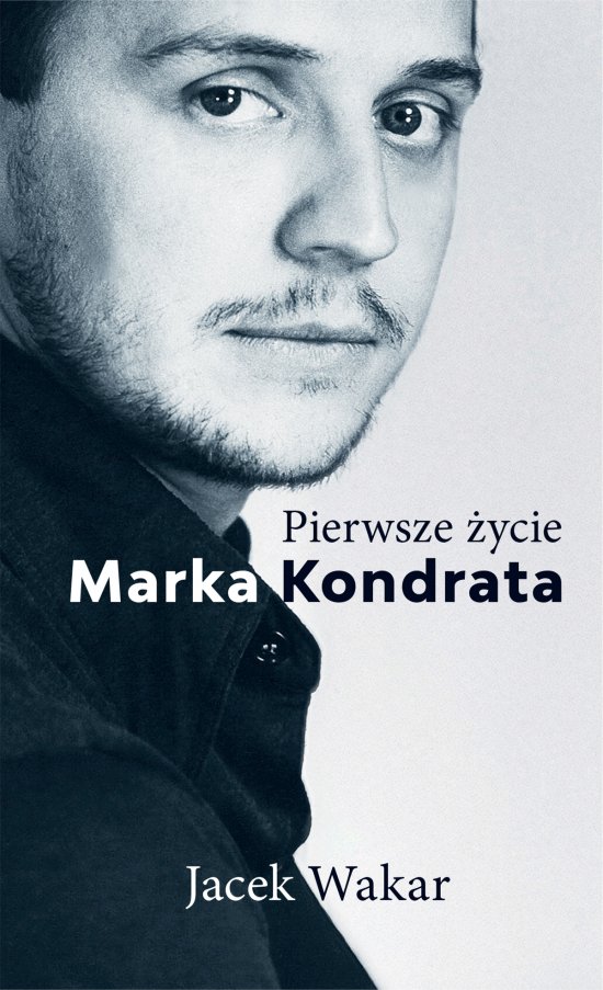 Pierwsze �ycie Marka Kondrata