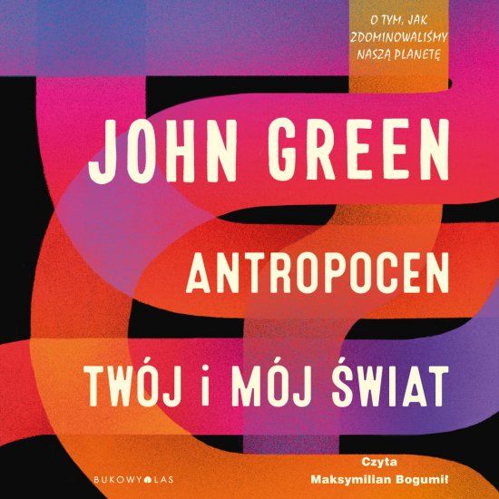 Antropocen. Tw�j i m�j �wiat