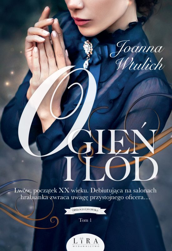 Ogie� i l�d. Trylogia lwowska.Tom 1