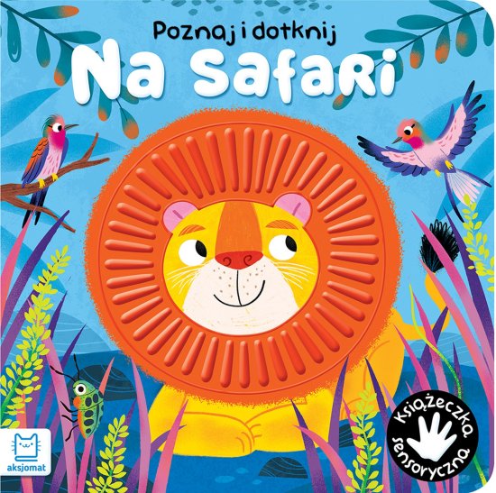 Poznaj i dotknij. Na safari. Ksi��eczka sensoryczna