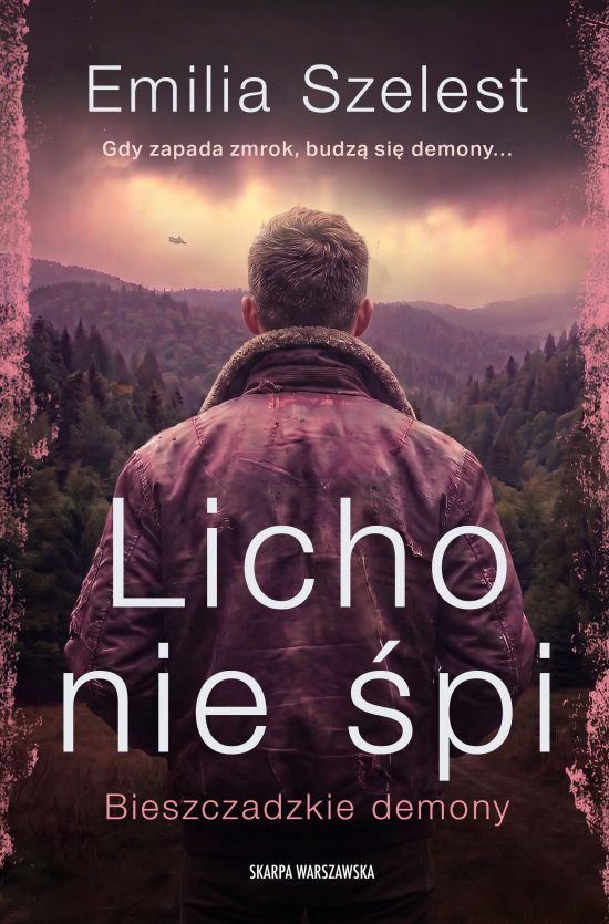 Bieszczadzkie demony. Licho nie �pi