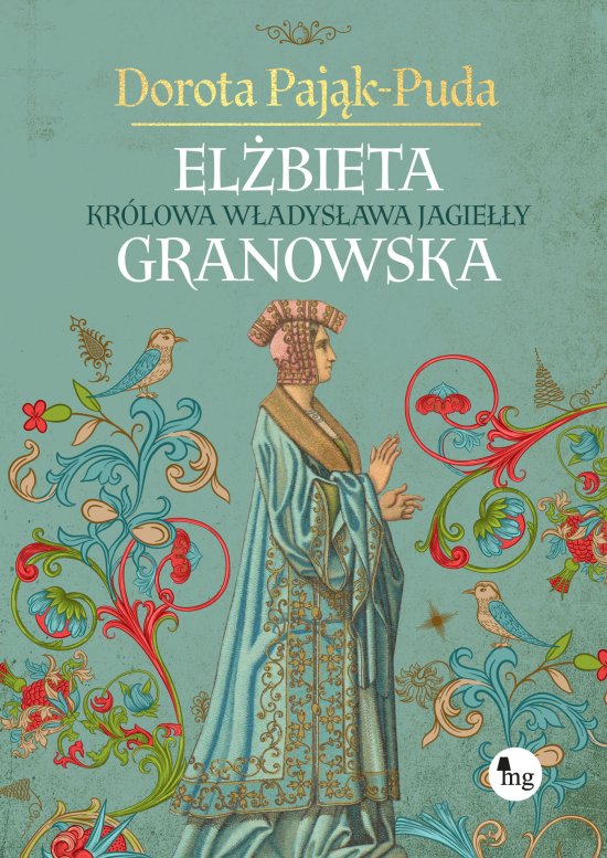 El�bieta Granowska. Kr�lowa W�adys�awa Jagie��y