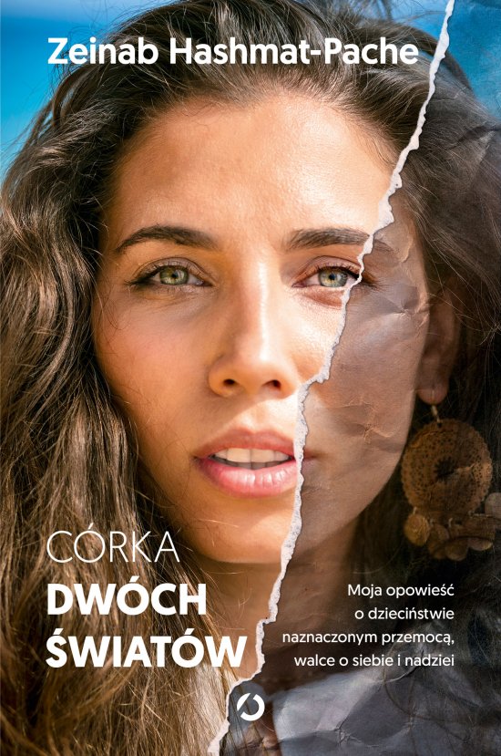 C�rka dw�ch �wiat�w. Moja opowie�� o dzieci�stwie naznaczonym przemoc�, walce o siebie i nadziei